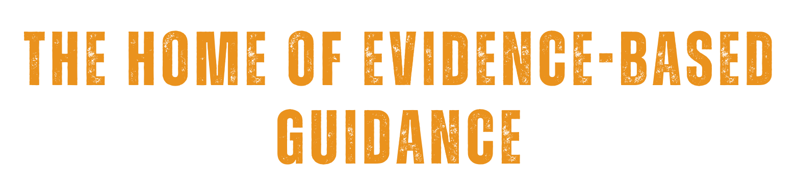 The home of evidence-based guidance